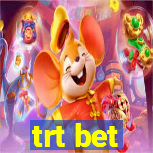 trt bet